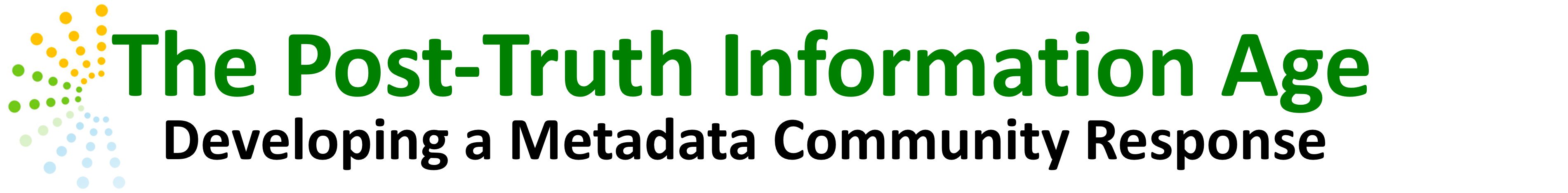 Developing a Metadata Community Response in hte Post-Truth Information Age